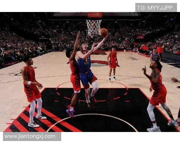 2019年NBA季后赛开拓者与掘金激战回顾精彩瞬间与战术分析 2019年NBA季后赛开拓者与掘金激战回顾精彩瞬间与战术分析